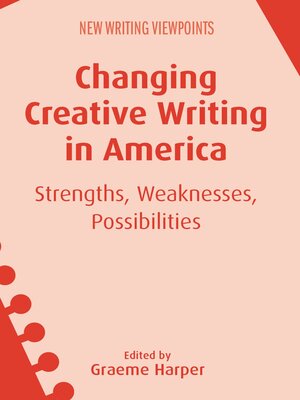 cover image of Changing Creative Writing in America